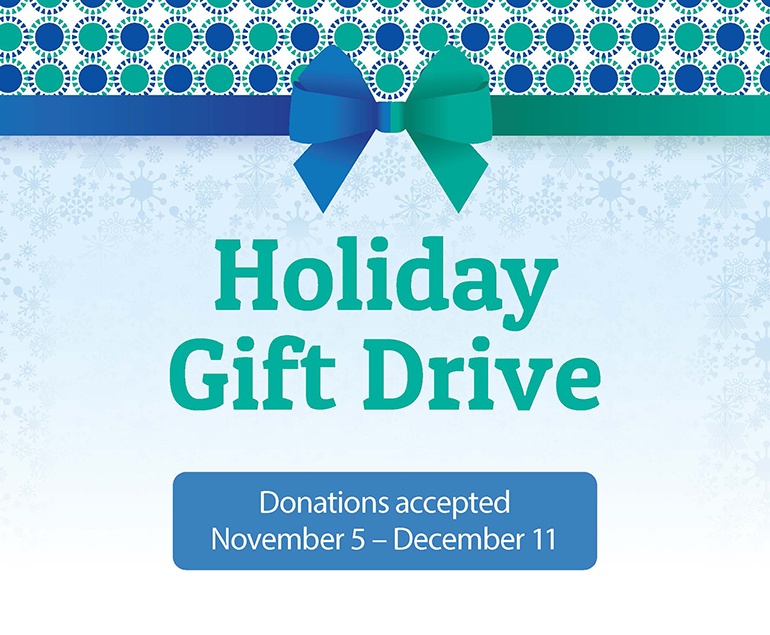 Holiday Gift Drive Donations accepted November 5 - December 11