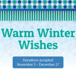 Warm Winter Wishes Donations accepted November 5 - December 27